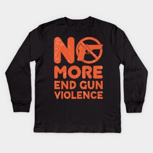 No More End Gun Violence Kids Long Sleeve T-Shirt